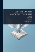 Letters On the Immortality of the Soul 1023709252 Book Cover