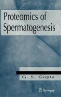 Proteomics of Spermatogenesis 038725398X Book Cover