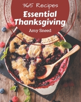 365 Essential Thanksgiving Recipes: The Best Thanksgiving Cookbook on Earth B08QBRGQVC Book Cover