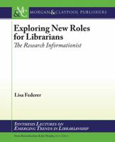 Exploring New Roles for Librarians: The Research Informationist 1627052496 Book Cover