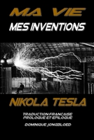 MA VIE MES INVENTIONS: Nikola TESLA (French Edition) B077RC1F1Y Book Cover