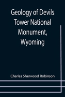 Geology of Devils Tower National Monument Wyoming. 9355751761 Book Cover