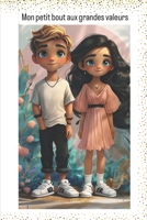 Mon petit bout aux grandes valeurs: Partie 1 (French Edition) B0DSJNJTHP Book Cover