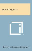 Dog Etiquette 116276127X Book Cover