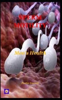 Sperm Motility: Men’s Health B09CGHRXWS Book Cover