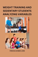 Weight Training and Sedentary Students Analyzing Variables 0772590370 Book Cover