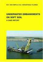 Underwater Embankments on Soft Soil A Case History: A Case History (Balkema: Proceedings and Monographs in Engineering, Water and Earth Sciences) 0415426030 Book Cover