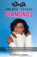 Worth More Than Diamonds: Discover Your Priceless Value to God. You Are Made to Shine! 0578570378 Book Cover