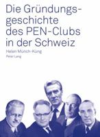 Die Gruendungsgeschichte Des Pen-Clubs in Der Schweiz: Geleitwort Von Dominik Riedo- Nachwort Von Kristin T. Schnider 3034310145 Book Cover