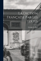 La Diction Fran�aise Par Les Textes 101660517X Book Cover