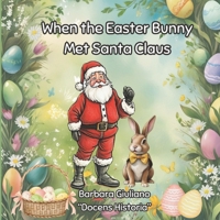 When the Easter Bunny Met Santa Claus B0F4R16GP1 Book Cover
