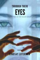 Through Their Eyes: Book 2 of the Escape Series 1536948454 Book Cover