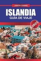 ISLANDIA GUÍA DE VIAJE 2025: Rutas de viaje por carretera, paisajes volcánicos, cascadas, aguas termales y auroras boreales por la isla nórdica (Spanish Edition) B0F8J57HFB Book Cover