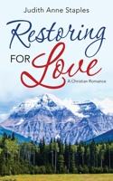 Restoring for Love: A Christian Romance 1664246894 Book Cover