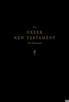 The Greek New Testament, Produced at Tyndale House, Cambridge, with Dictionary 1433579642 Book Cover