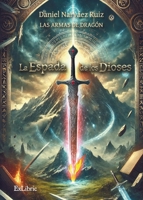La Espada de los Dioses (Spanish Edition) B0F2Z4LMK8 Book Cover
