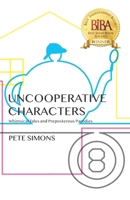 Uncooperative Characters: Whimsical Tales and Preposterous Parodies B09WQ17SYH Book Cover
