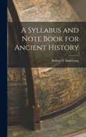 A Syllabus and Note Book for Ancient History 1019184140 Book Cover