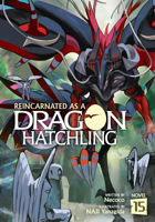 Reincarnated as a Dragon Hatchling (Light Novel) Vol. 15 B0GWXDCB1N Book Cover