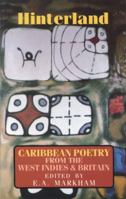 Hinterland: Caribbean Poetry from the West Indies and Britain 1852240873 Book Cover
