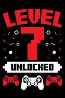 Level 7 Unlocked: A Gaming Notebook for Seven Year Old Gamers, Video Game Players, on Their Birthday 1099900867 Book Cover