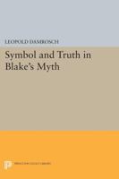 Symbol and Truth in Blake's Myth 0691615543 Book Cover