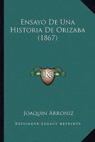 Ensayo de una historia de Orizaba 1160089531 Book Cover