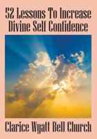 52 Lessons to Increase Divine Self Confidence 1478725184 Book Cover
