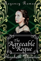 The Agreeable Rogue 1544186894 Book Cover