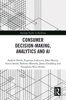 Consumer Decision-Making, Analytics and AI (Routledge Studies in Marketing) 1032830441 Book Cover