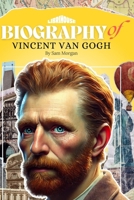 Biography of Vincent van Gogh (Biographies of Artists) 9367670362 Book Cover
