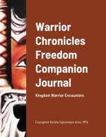 Warrior Chronicles Freedom Companion Journal: Kingdom Warrior Encounters 1716365708 Book Cover