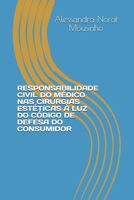 Responsabilidade Civil Do Médico NAS Cirurgias Estéticas À Luz Do Código de Defesa Do Consumidor B08SG5PJPX Book Cover