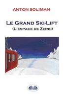 Le grand Ski-lift: L'espace de Zerbi 8873048870 Book Cover