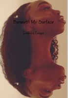 Beneath My Surface 1716010071 Book Cover
