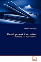 Development Journalism: Acceptability and Implementation 363934720X Book Cover