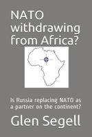 NATO withdrawing from Africa?: Is Russia replacing NATO as a partner on the continent? 1090341113 Book Cover