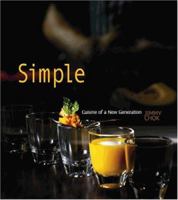 Simple: Cuisine Of A New Generation 9812329366 Book Cover