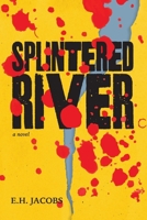 Splintered River 1957863293 Book Cover