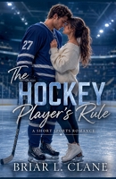 The Hockey Player's Rule: A Short Sports Romance B0H139Z1H3 Book Cover