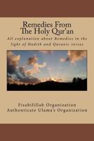 Remedies from the Holy Qur'an: All Explanation about Remedies in the Light of Hadith and Quranic Verses 1523469323 Book Cover