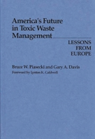 America's Future in Toxic Waste Management 0899301134 Book Cover