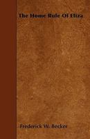 The Home Rule of Eliza 1444670174 Book Cover