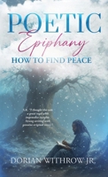 Poetic Epiphany: How to Find Peace B0FHYJCNMM Book Cover