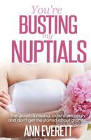 You're Busting My Nuptials 1500464872 Book Cover