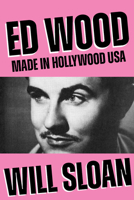 Ed Wood: Made in Hollywood USA 1682196410 Book Cover