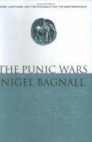 The Punic Wars: Rome, Carthage, and the Struggle for the Mediterranean 0312342144 Book Cover