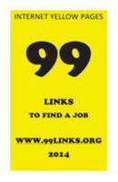 99 Links to find a job: Internet Yellow Pages 1512192910 Book Cover