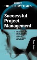 Successful Project Management: Apply Tried and Tested Techniques, Develop Effective PM Skills and Plan, Implement and Evaluate 0749433078 Book Cover