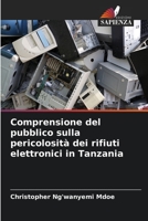 Comprensione del pubblico sulla pericolosità dei rifiuti elettronici in Tanzania 620578243X Book Cover